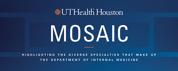 MOSAIC - Highlighting the Diverse Specialties that make up the Department of Internal Medicine