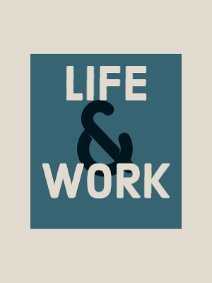 Life & Work