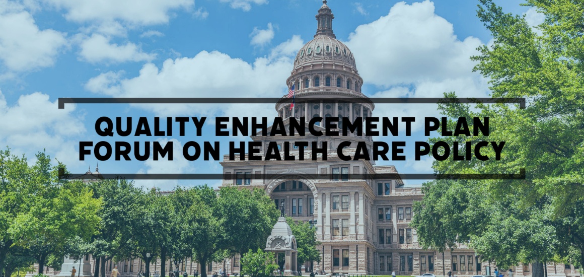 Quality Enhancement Plan: Forum on Health Care Policy