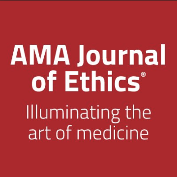 AMA Journal of Ethics: Illuminating the Art of Medicine cover