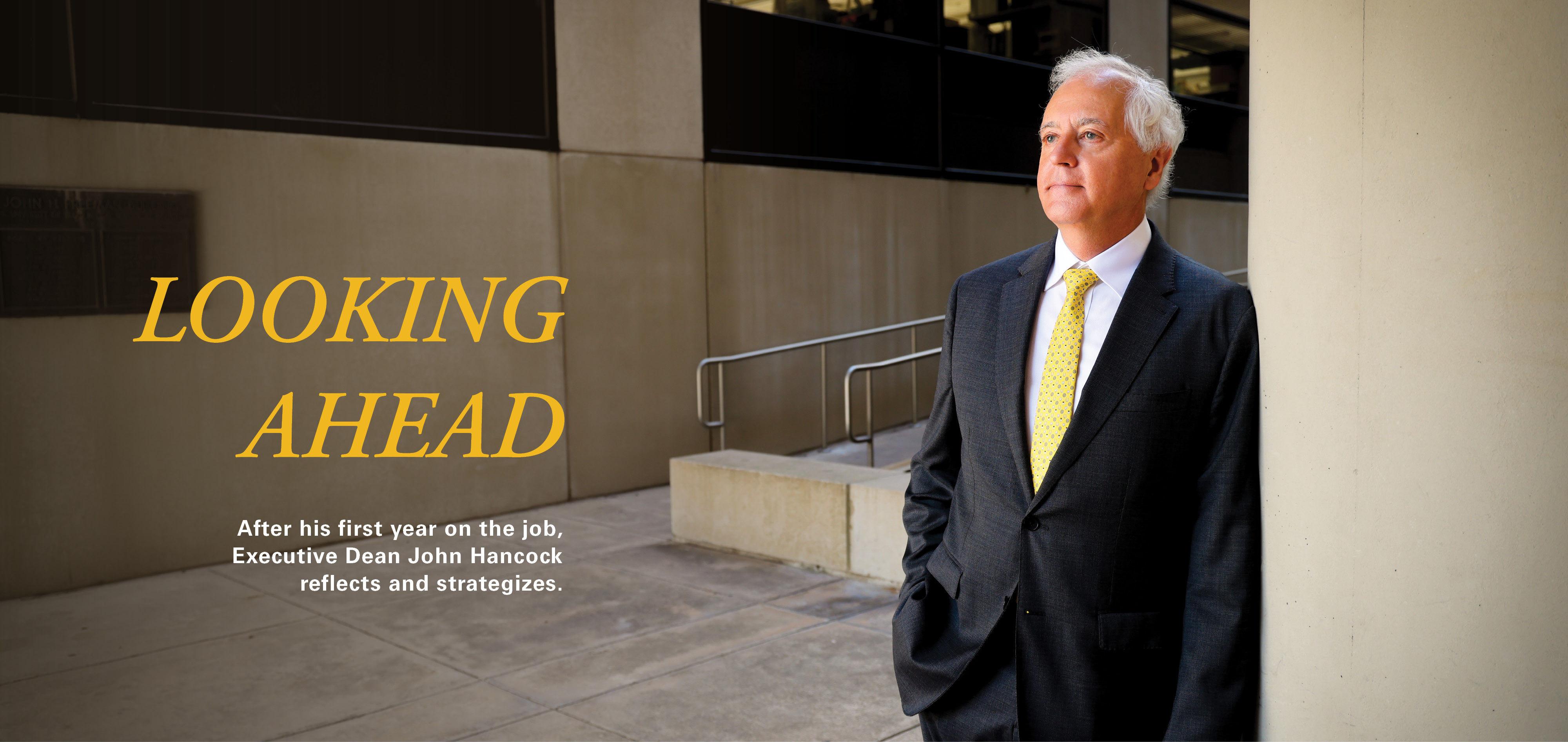 Looking Ahead: After his first year on the job, Executive Dean John Hancock reflects and strategizes.