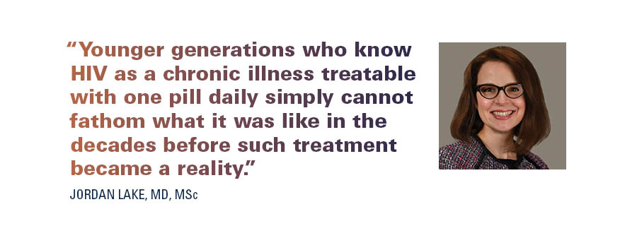 “Younger generations who know HIV as a chronic illness treatable with one pill daily simply cannot fathom what it was like in the decades before such treatment became a reality.”