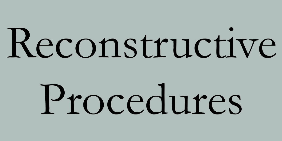 reconstructive procedures