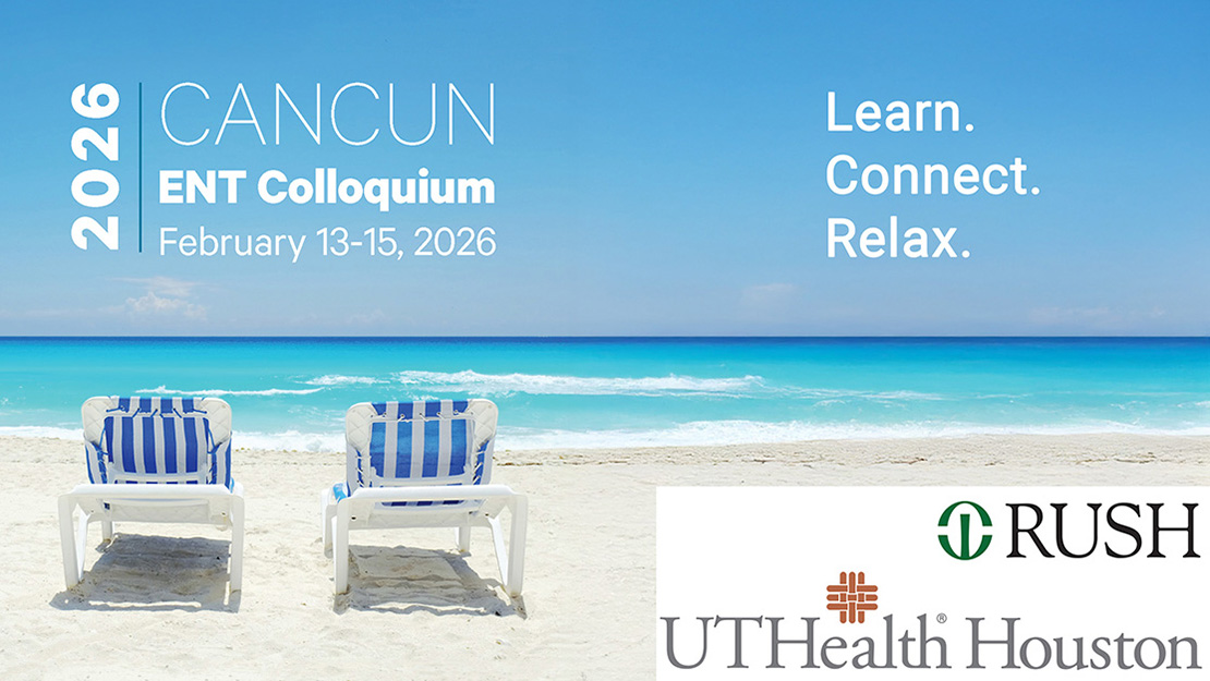 two beach chairs on white sand facing blue water, with the words 2026 Cancun ENT colloquium on the left and learn, connect, relax on the right with Rush University and UTHealth Houston logos at the bottom
