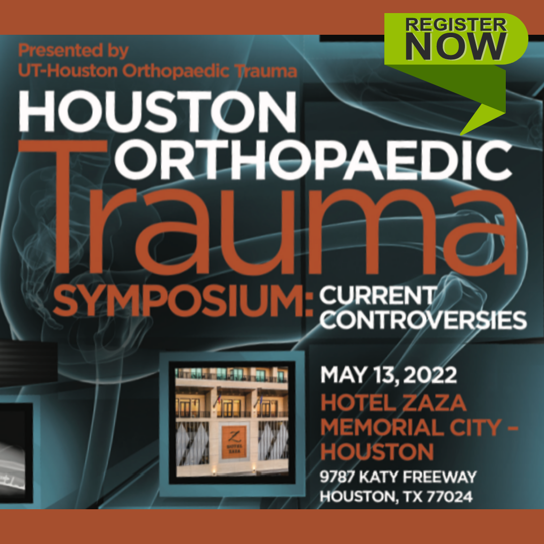 Houston Orthopaedic Trauma Symposium 2022 McGovern Medical School