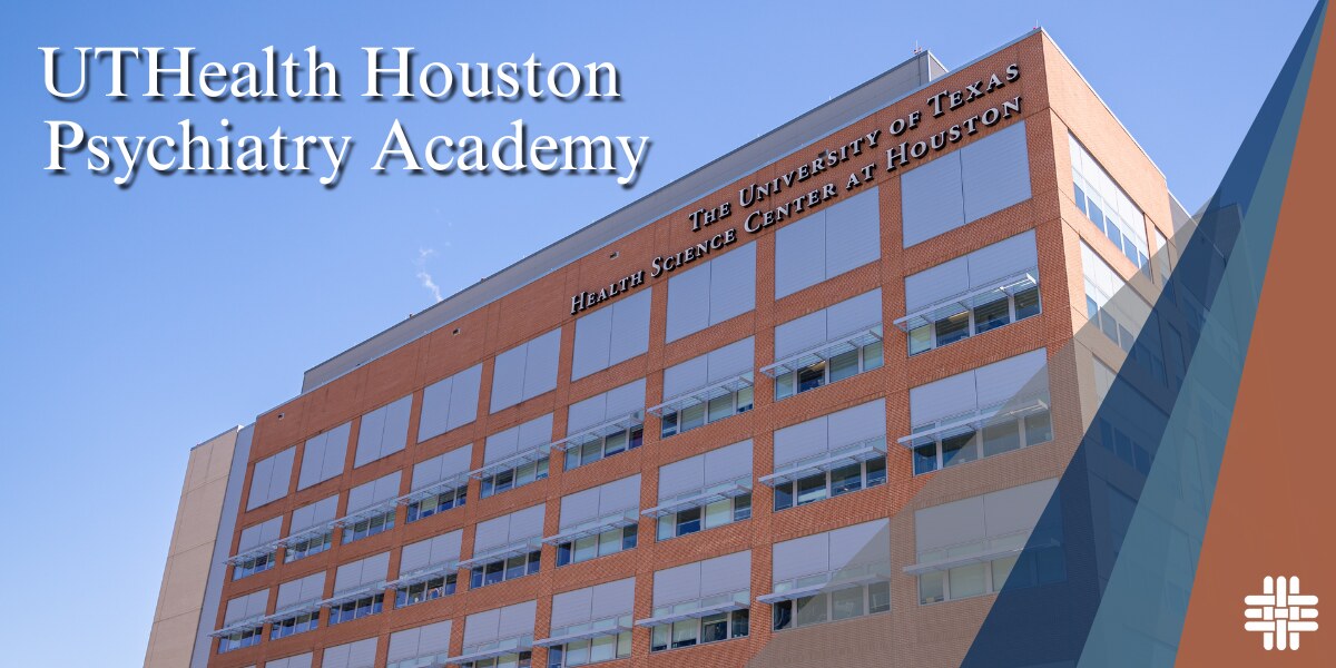 UTHealth Houston Psychiatry Academy Banner