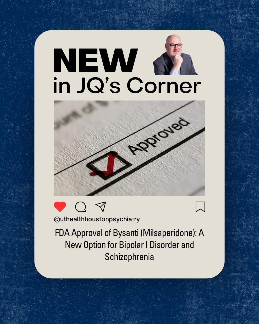 JQ's corner graphic blog on FDA Approval of Bysanti (Milsaperidone): A New Option for Bipolar I Disorder and Schizophrenia
