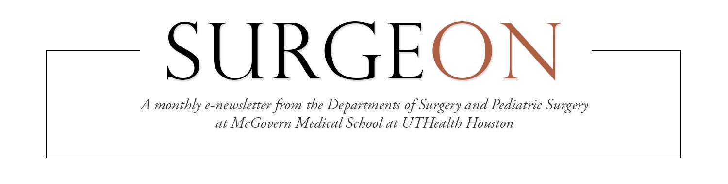 SurgeON - A monthly e-newsletter from the Departments of Surgery and Pediatric Surgery at McGovern Medical School at UTHealth Houston