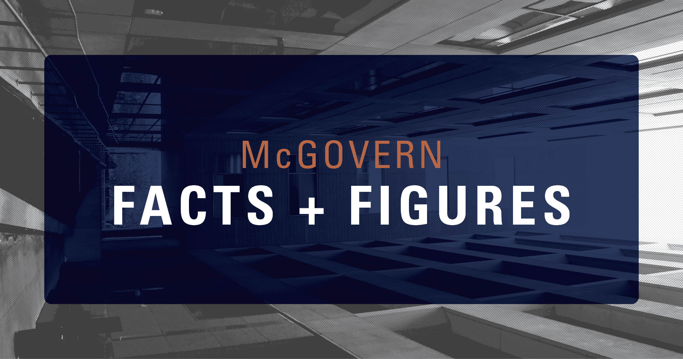 McGovern Facts and Figures Header