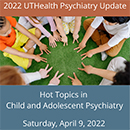 UTHealth Houston Psychiatry Update