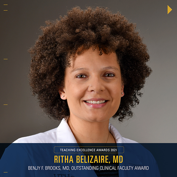 Ritha Belizaire, MD - Benjy F. Brooks, MD Outstanding Clinical Faculty Award: Ritha Belizaire, MD