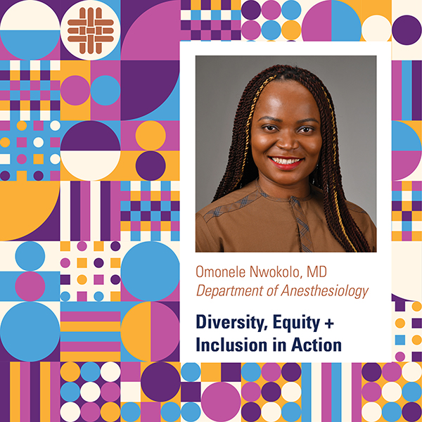 Omonele Nwokolo, MD - Diversity Equity and Inclusion in Action