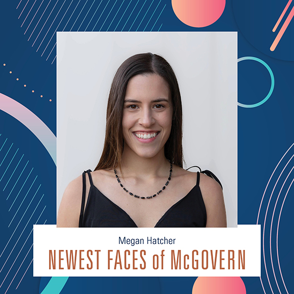 Megan Hatcher - Newest Faces of McGovern