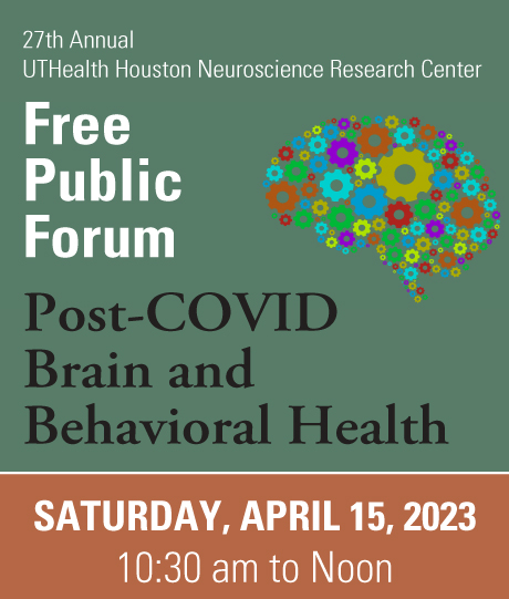 UTHealth Houston NRC Public Forum - Post-COVID Brain and Behavioral Health - on Saturday, April 15, 2023 at the Cooley Center