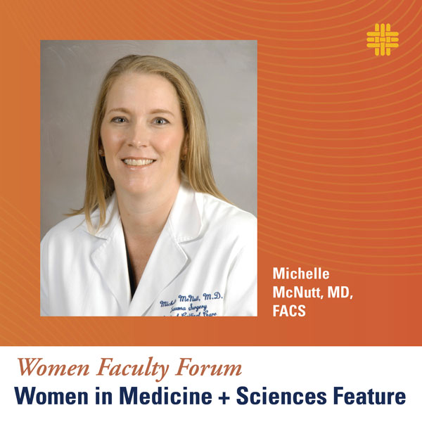 Dr. Michelle McNutt - Women Faculty Forum Women in Medicine and Sciences Feature