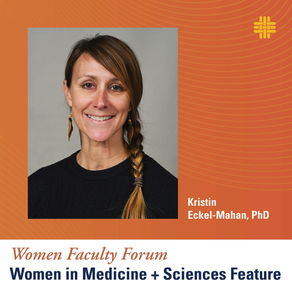Dr. Kristin Eckel-Mahan - Women in Medicine & Sciences Feature